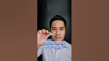 Mô đun quang SFP là gì? Sử dụng khi nào? #shorts #moxavietnam
