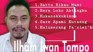 KOLEKSI LAGU TERBAIK - ILHAM IWAN TOMPO ( Makassar )