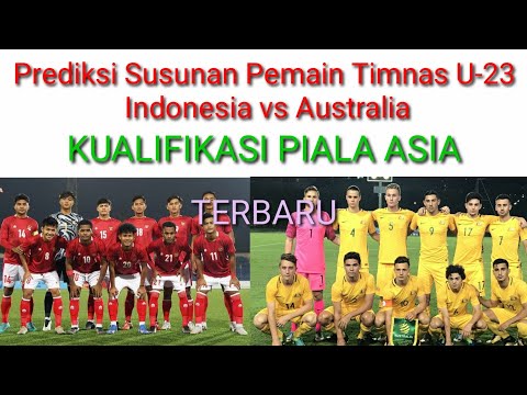 Prediksi Susunan Pemain Timnas Indonesia U-23 vs Australia U-23