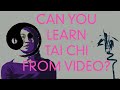 015 - Can you learn Tai Chi from a video