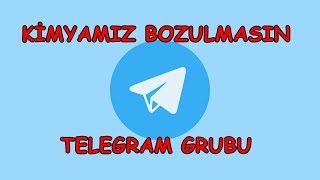 Kimyamız Bozulmasın Telegram Grubu