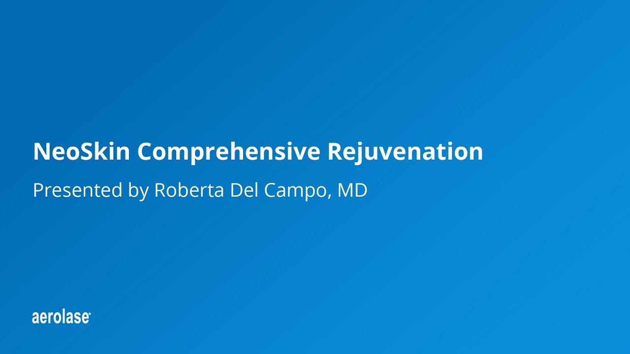 NeoSkin Comprehensive Rejuvenation by Roberta Del Campo, MD YouTube