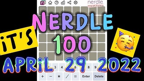 Nerdle 100 April 29 Fri | Yeeeey it’s 100th Todayyyy 🥳