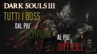 Top Dark Souls 3 - Tutti i Boss dal più SEMPLICE al più DIFFICILE