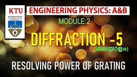 Diffraction-5: Resolving power of grating  | KTU | Engineering Physics |Module-2