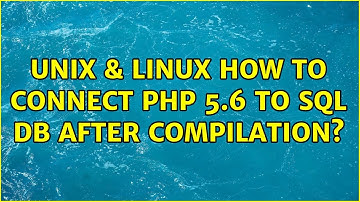 Unix & Linux: How to connect PHP 5.6 to SQL db after compilation?