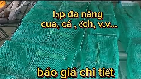 lợp đa năng, ( chuyên đánh , cua , cá, ếch, tép , v.,v....)