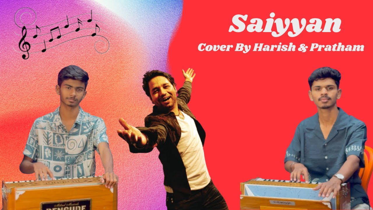 Saiyyan | Kailash Kher | Harmonium Cover By Harish & Pratham | 