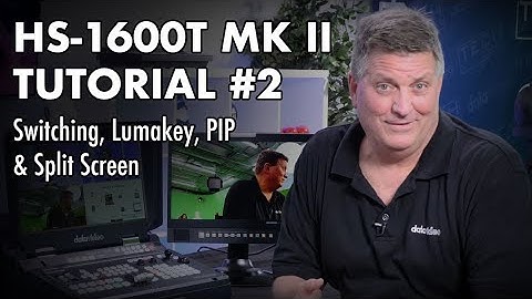 HS 1600T Mark II Tutorial 2 | Switching, Lumakey, PIP and Split Screen