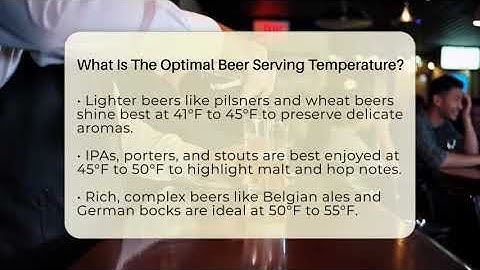 What Is The Optimal Beer Serving Temperature? - The Pint Guy