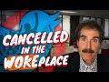 Cancelled in the WOKEplace