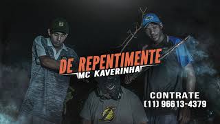 Mc Kaverinha - De Repentemente ( Audio Oficial ) DJ David LP