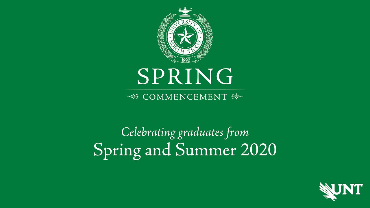 Celebrating Spring and Summer 2020 Graduates UNT Commencement YouTube