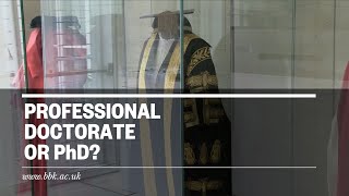 Professional Doctorate or PhD?