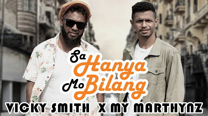 Vicky Smith X My Marthynz - Sa Hanya Mo Bilang ( O...