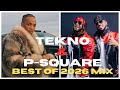 Best Of Tekno P Square 2026 Mix Timeless Afrobeats Hits
