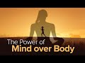 The power of mind over body  lecture one