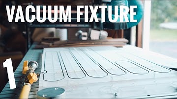 Making a Vacuum Fixture for the CNC | Part One