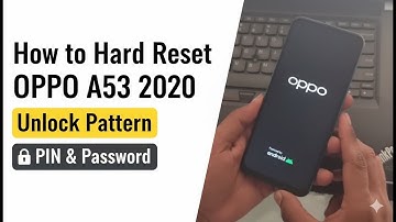 How to Hard Reset OPPO A53 2020 | Unlock Pattern, Pin & Password