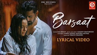 Barsaat (Lyrical Video) Saaj Bhatt | Vishal Singh | Aanchal Munjal | Sanjeev Chaturvedi | New Song