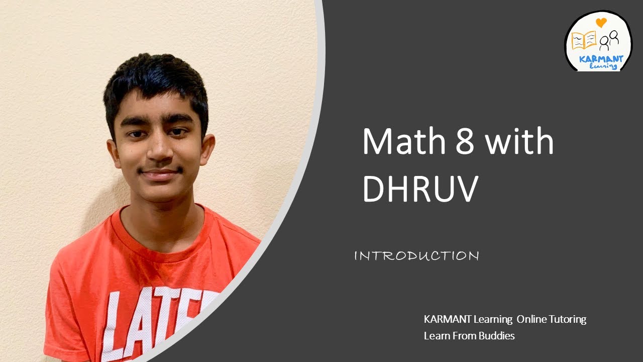 Math 8 with Dhruv | Introduction | Learn From Buddies | Online Tutoring | KARMANT Learning