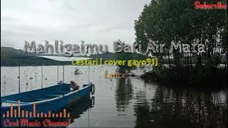 Mahligaimu Dari Air Mata_Lestari (Lyrics) cover by Gayo91