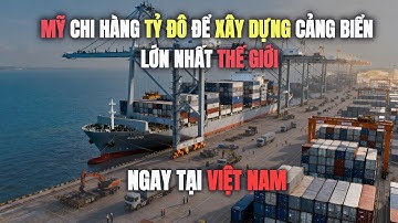 SIÊU CẢNG BIỂN Việt Nam ĐANG THAY ĐỔI Tương Lai Của Logistics