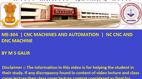 ME-304  | CNC MACHINES AND AUTOMATION  |  NC CNC AND DNC MACHINE BY M S GAUR