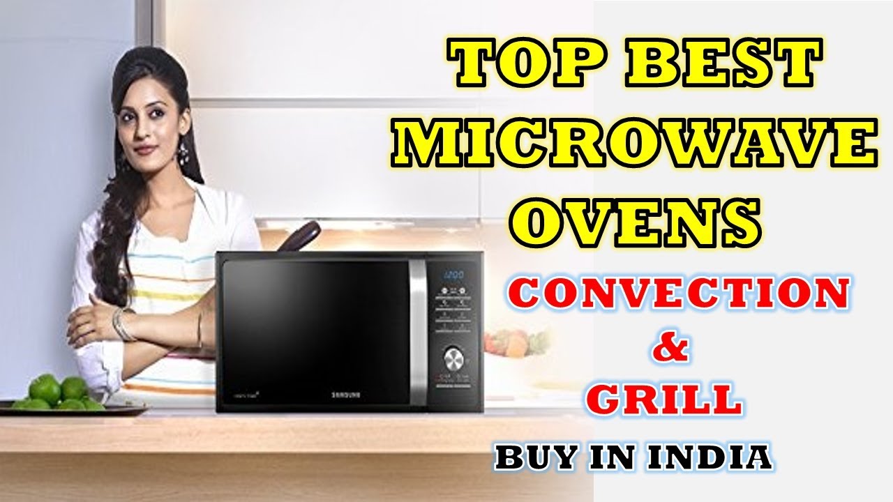 Top Best Microwave Ovens Convection & Grill Review Buy in India