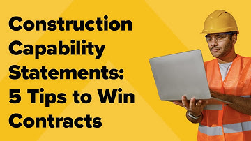 Construction Capability Statements: 5 Tips to Win Contracts