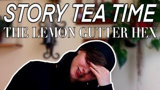 Story Tea Time: The Lemon Gutter Hex of 2017