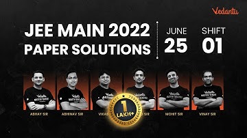 JEE Main 2022: Paper Solution [25th June - Shift 1] | JEE Main Paper Analysis | Vedantu JEE