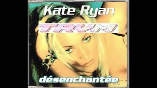 Kate Ryan - Désenchantée (Trym Summer'20 Re-Work)