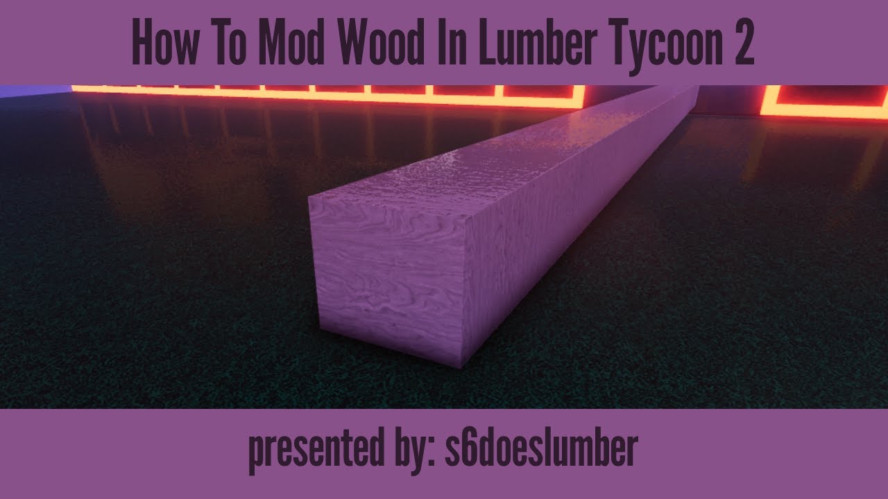 Give you modded wood in lumber tycoon 2 roblox by Srickman_jnr