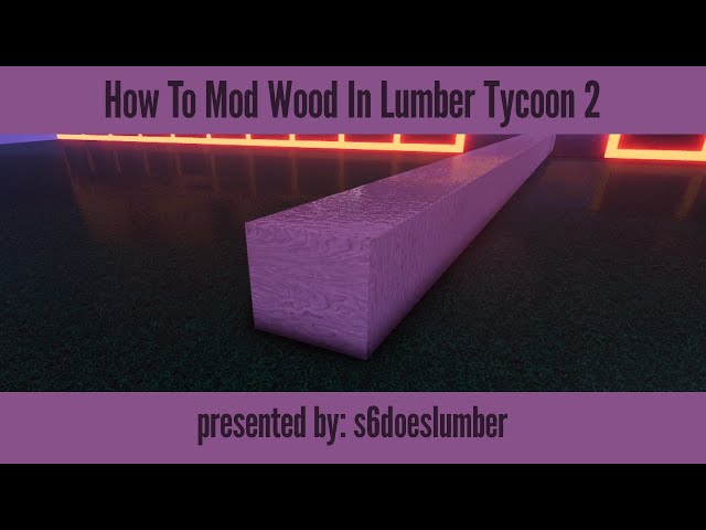 Give you modded wood in lumber tycoon 2 roblox by Srickman_jnr