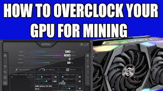 How to Set up Your GPU For Crypto Mining! How to Overclock Your GPU for Crypto Mining
