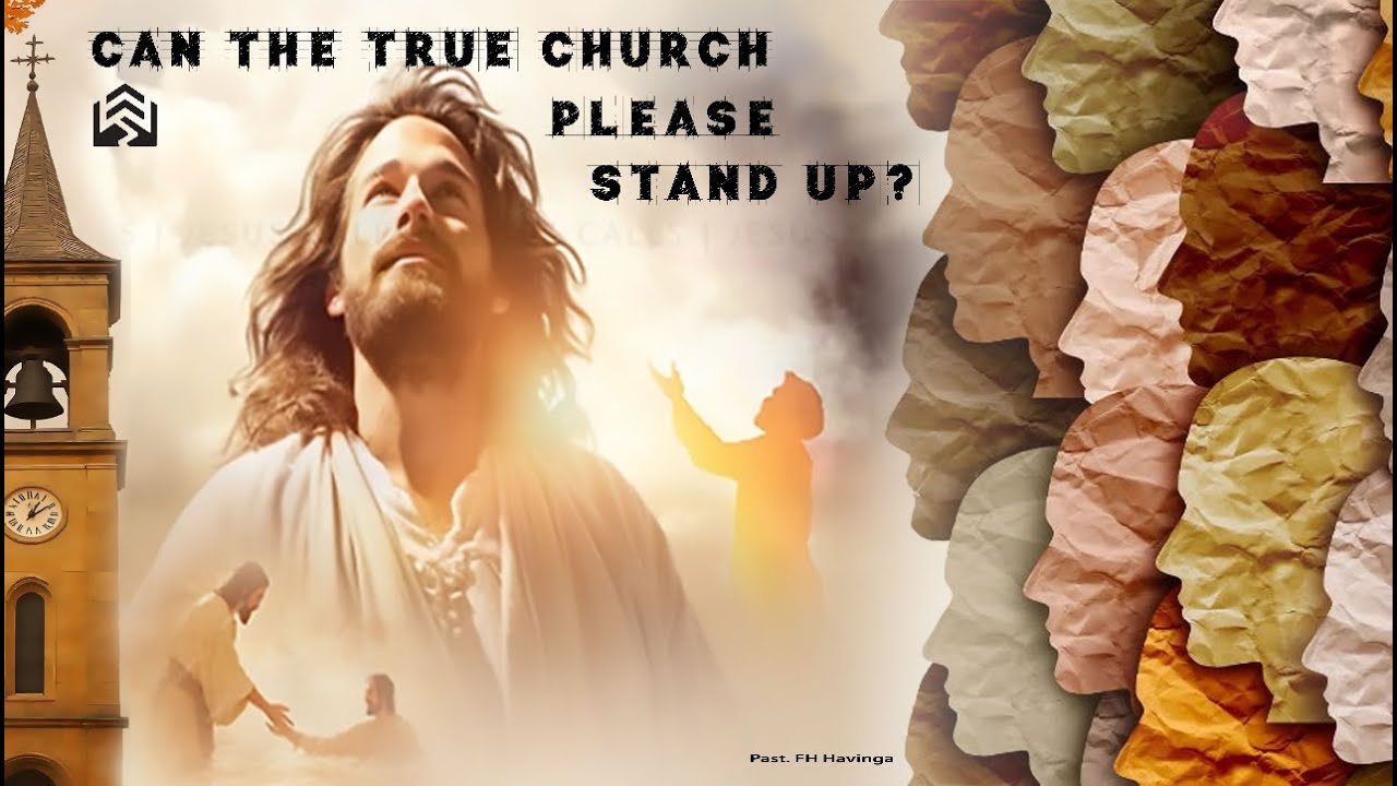 WnL Benoni | FH Havinga | Can The True Church Please Stand Up ? | 16 Novemeber 2025