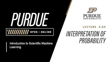 Introduction to Scientific Machine Learning | Lecture 2.02 - Interpretation of Probability | Purdue