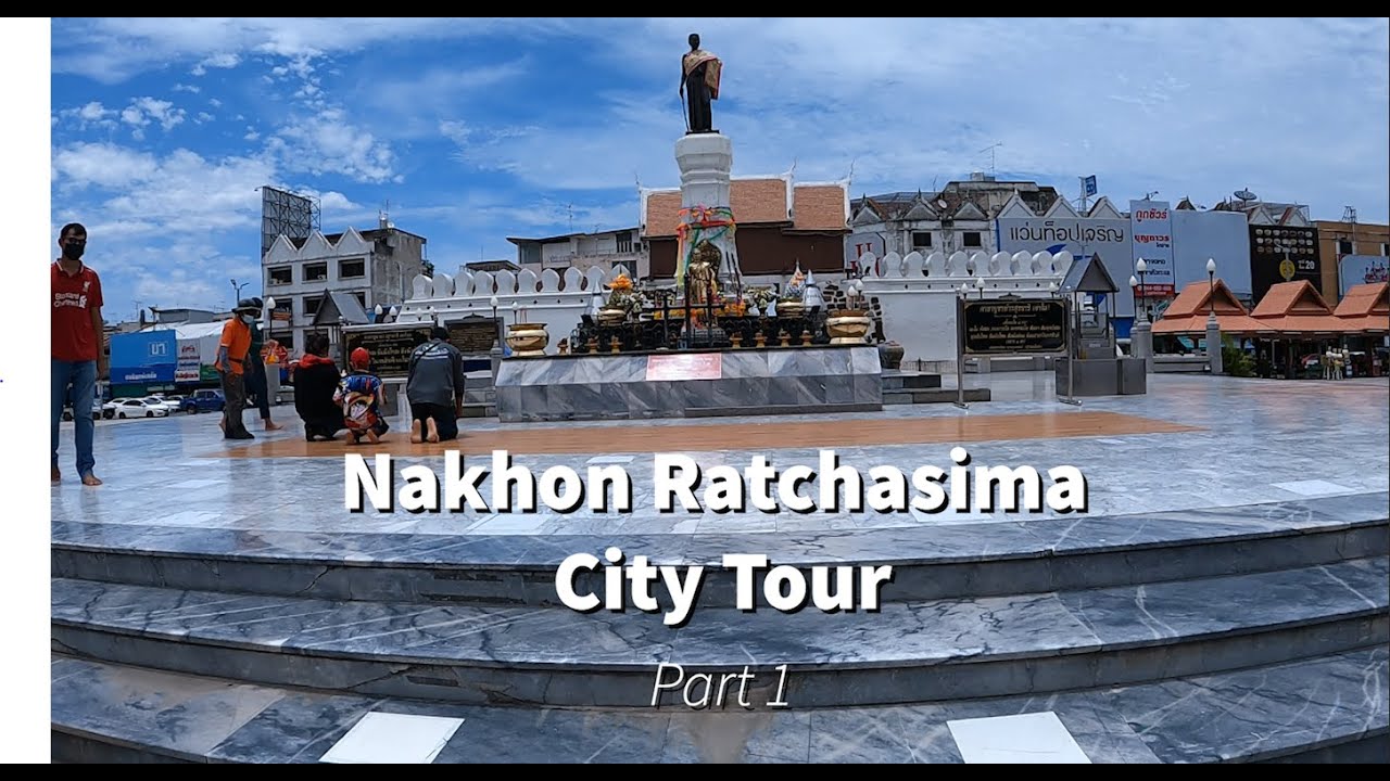 Nakhon Ratchasima City Tour Part 1