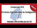 ▶ Cómo subir imágenes en WordPress | Optimizadas | Amigables SEO | Originales | 4 Errores comunes 😛