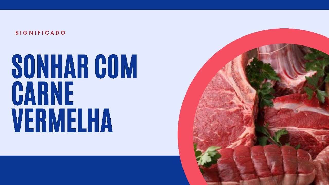 Sonhar com carne vermelha, carnes vermelha significado completo - YouTube
