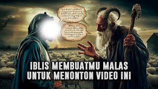 BIKIN MERINDING ❗ Kejujuran Iblis Dihadapan Rasulullah Saw | Kisah Pengakuan Iblis || Sejaran Islam