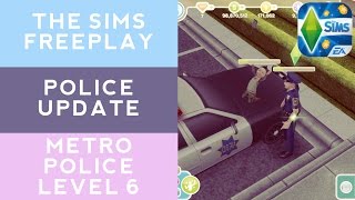 The Sims Freeplay Police Update Metro Police Level 6 [Early access]