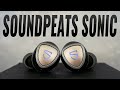 Almost Amazing! SoundPEATS Sonic True Wireless - In DEPTH Review