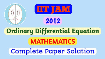 IIT JAM (2012) | Ordinary Differential Equation | Mathematics | Paper Solution