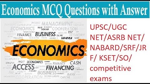 Mock test, (MCQ Type-Economics) For UPSC/UGC NET/ASRB NET/NABARD/SRF/JRF/ KSET/SO/ competitive exams