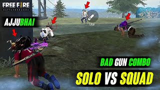AJJUBHAI Solo Vs Squad With BAD GUN COMBO - FREE FIRE HIGHLIGHTS