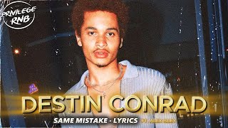 Video thumbnail of "Destin Conrad - SAME MISTAKE (Lyrics) ft. Alex Isley"