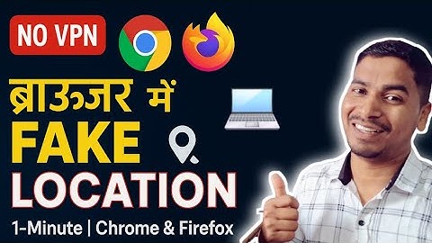 Browser Me Fake Location Kaise Lagaye | Without VPN | Chrome/Firefox Location Spoof Tutorial Hindi