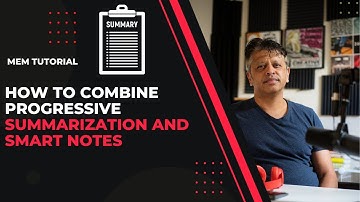 Mem Tutorial: How to Combine Progressive Summarization with Taking Smart Notes